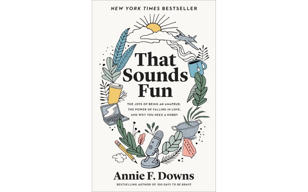 That Sounds Fun - Annie F. Downs [Tóm tắt]